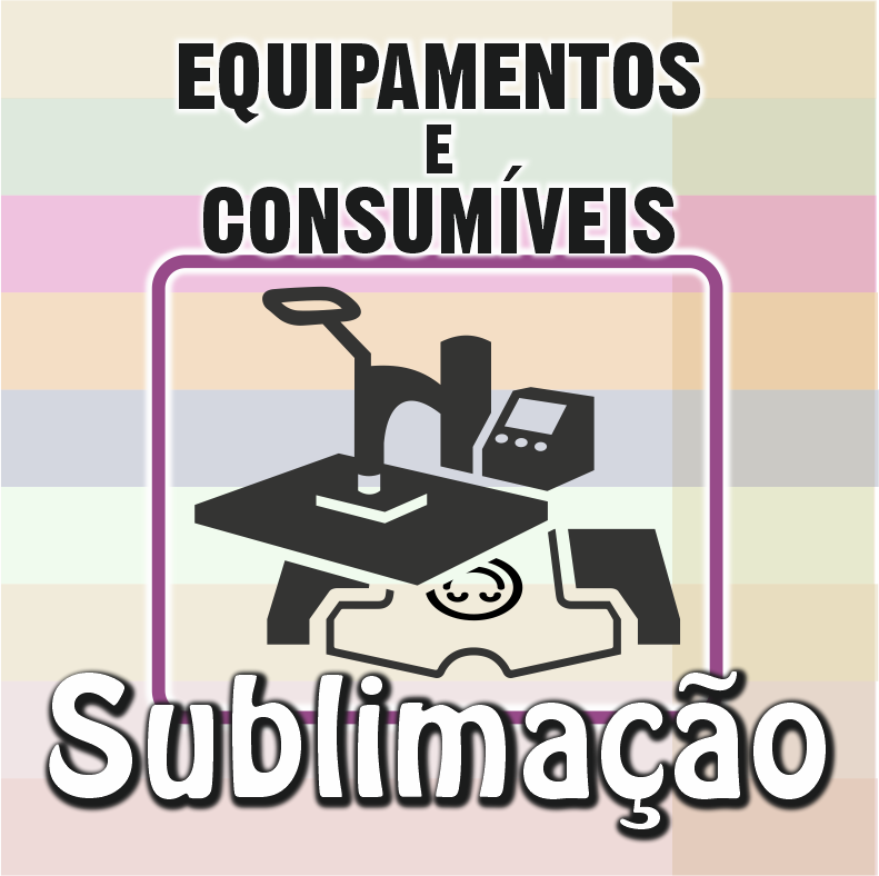 EQUIPAMENTOS E CONSUMÍVEIS DE SUBLIMAÇÃO